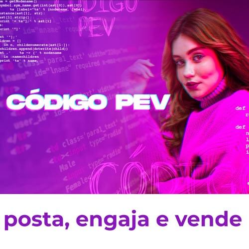 CÓDIGO PEV - posta, engaja e vende.